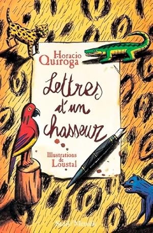 Seller image for Lettres d'un chasseur - Horacio Quiroga for sale by Book Hmisphres
