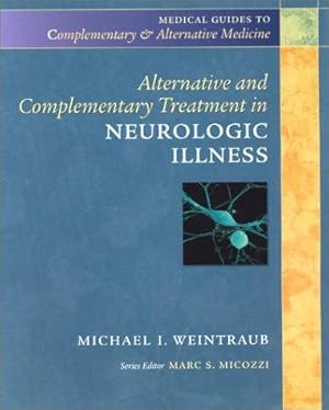 Image du vendeur pour Alternative and Complementary Treatment in Neurologic Illness (Medical Guides to Complementary & Alternative Medicine Series) mis en vente par WeBuyBooks