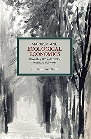 Imagen del vendedor de Marxism and Ecological Economics: Toward a Red and Green Poltical Economy : Historical Materialism, Volume 11: Toward a Red and Green Political Economy a la venta por WeBuyBooks