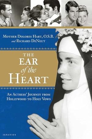 Seller image for The Ear of the Heart: An Actress' Journey from Hollywood to Holy Vows by Richard DeNeut, Faye Dunaway, Mother Dolores Hart O.S.B. [Paperback ] for sale by booksXpress