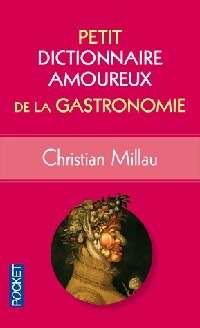 Imagen del vendedor de Petit dictionnaire amoureux de la gastronomie - Christian Millau a la venta por Book Hmisphres