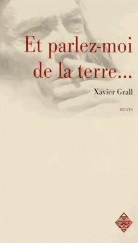 Seller image for Et parlez-moi de la terre - Xavier Grall for sale by Book Hmisphres