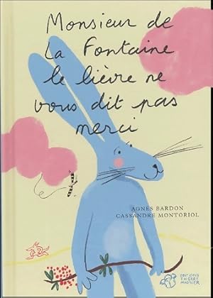 Bild des Verkufers fr Monsieur de La Fontaine le li?vre ne vous dit pas merci - Agn?s Bardon zum Verkauf von Book Hmisphres