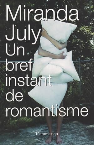 Seller image for Un bref instant de romantisme - Miranda July for sale by Book Hmisphres