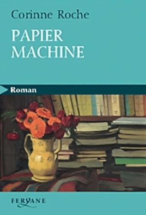 Image du vendeur pour Papier machine - Corinne Roche mis en vente par Book Hmisphres