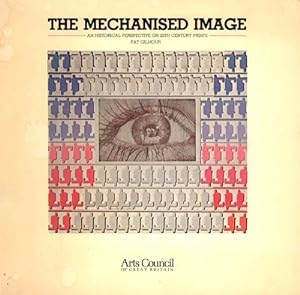 Image du vendeur pour The mechanised image: An historical perspective on 20th century prints mis en vente par WeBuyBooks