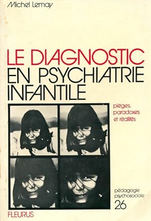 Le diagnostic en psychiatrie infantile - Michel Lemay