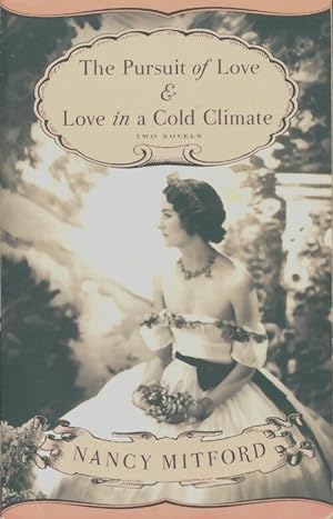 Seller image for The Pursuit of Love & Love in a Cold Climate : & Love in a Cold Climate : Two Novels - Nancy Mitford for sale by Book Hmisphres