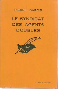 Image du vendeur pour Le syndicat des agents doubles - Pierre Darcis mis en vente par Book Hmisphres