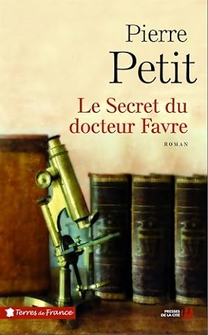 Image du vendeur pour Le secret du docteur Favre - Pierre Petit mis en vente par Book Hmisphres
