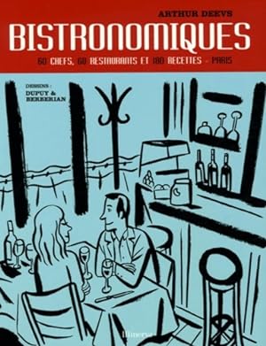 Seller image for Bistronomiques : 60 Chefs 60 restaurants et 180 recettes-Paris - Arthur Deevs for sale by Book Hmisphres