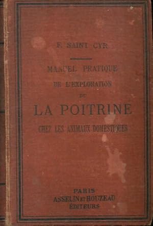 Manuel pratique de l'exploration de la poitrine chez les animaux domestiques - F. Saint-Cyr