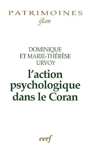 L'action psychologique dans le Coran - Dominique Urvoy