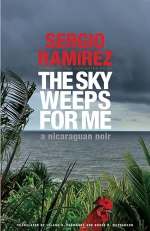 Seller image for The Sky Weeps for Me by Sergio Ramirez, Leland H. Chambers (translator) [Paperback ] for sale by booksXpress