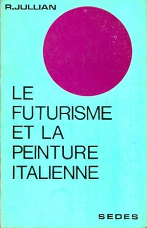 Imagen del vendedor de Le futurisme et la peinture italienne - R. Jullian a la venta por Book Hmisphres