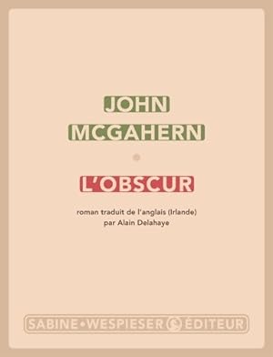 Image du vendeur pour L'obscur - John McGahern mis en vente par Book Hmisphres