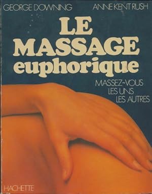 Le massage euphorique - George Downing