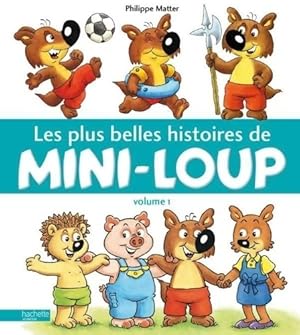 Seller image for Les plus belles histoires de Mini-Loup : Volume 1 - Philippe Matter for sale by Book Hmisphres