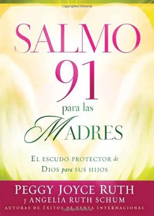 Seller image for Salmo 91 Para Las Madres: El escudo protector de Dios para sus hijos (Spanish Edition) by Ruth, Peggy Joyce [Paperback ] for sale by booksXpress