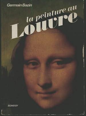 Image du vendeur pour La peinture au Louvre - Germain Bazin mis en vente par Book Hmisphres