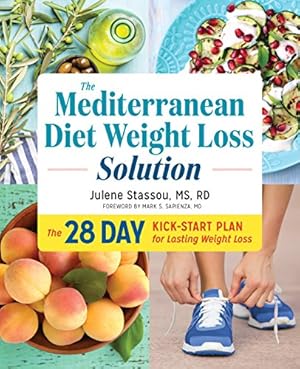 Seller image for The Mediterranean Diet Weight Loss Solution: The 28-Day Kickstart Plan for Lasting Weight Loss by Stassou MS RD, Julene [Paperback ] for sale by booksXpress