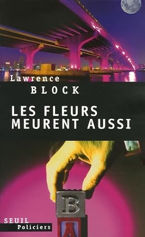 Image du vendeur pour Les fleurs meurent aussi - Lawrence Block mis en vente par Book Hmisphres