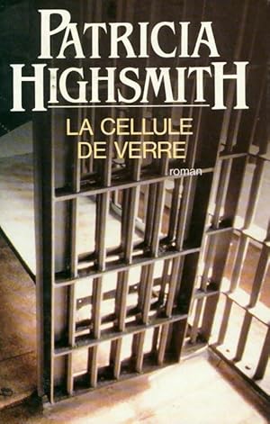 Seller image for La cellule de verre - Patricia Highsmith for sale by Book Hmisphres