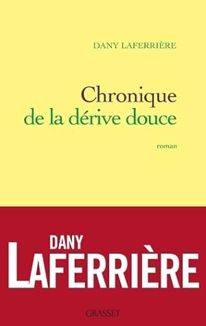 Seller image for Chronique de la d?rive douce - Dany Laferri?re for sale by Book Hmisphres