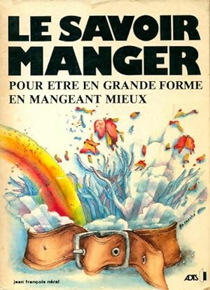 Imagen del vendedor de Le savoir manger - Jean-Fran?ois N?ral a la venta por Book Hmisphres