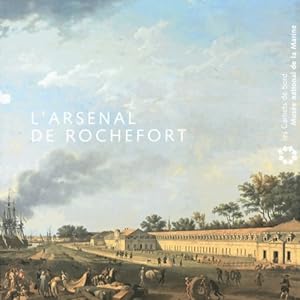 L'arsenal de Rochefort - Alain Morgat