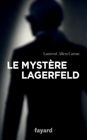Image du vendeur pour Le Myst?re Lagerfeld - Laurent Allen-Caron mis en vente par Book Hmisphres