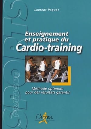 Enseignement et pratique du cardio-training : M thode optimum pour des r sultats garantis - Laure...