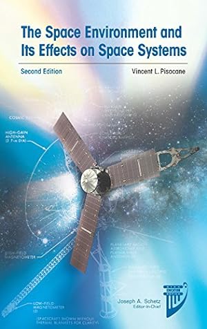 Bild des Verkufers fr The Space Environment and Its Effects on Space Systems, Second Edition (AIAA Education Series) [Hardcover ] zum Verkauf von booksXpress