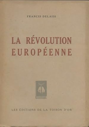 Image du vendeur pour La r?volution europ?enne - Francis Delaisi mis en vente par Book Hmisphres