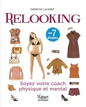 Imagen del vendedor de Relooking en 7 ?tapes - Delphine Lecastel a la venta por Book Hmisphres