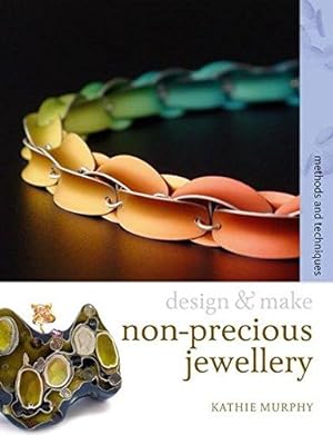 Seller image for Non-precious Jewellery: Methods and Techniques (Design and Make) for sale by WeBuyBooks