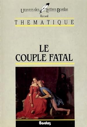 Image du vendeur pour Thematique. Le couple fatal - Bernard Valette mis en vente par Book Hmisphres