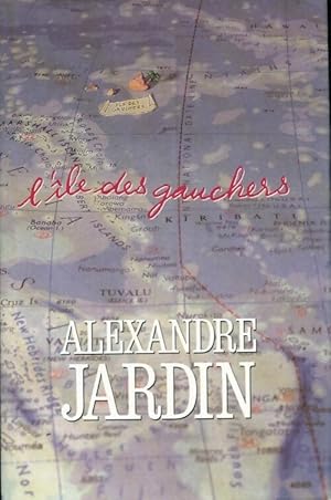 Image du vendeur pour L'?le des gauchers - Alexandre Jardin mis en vente par Book Hmisphres