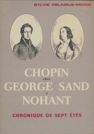 Image du vendeur pour Chopin chez George Sand ? Nohant - Sylvie Delaigue-Moins mis en vente par Book Hmisphres