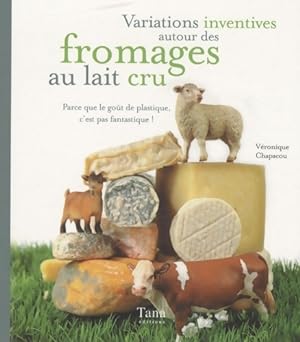 VARIATIONS INVENTIVES FROMAGES - V?ronique Chapacou