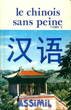 Image du vendeur pour Le chinois sans peine Tome II - Philippe Kantor mis en vente par Book Hmisphres