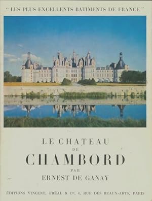 Immagine del venditore per Le ch?teau de Chambord - Ernest De Ganay venduto da Book Hmisphres