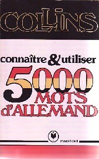 Conna?tre et utiliser 5 000 mots d'allemand - Collins