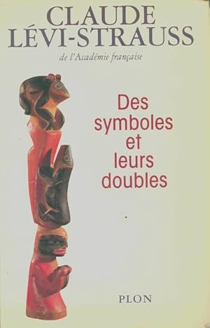 Des symboles et leurs doubles - Claude L?vi-Strauss