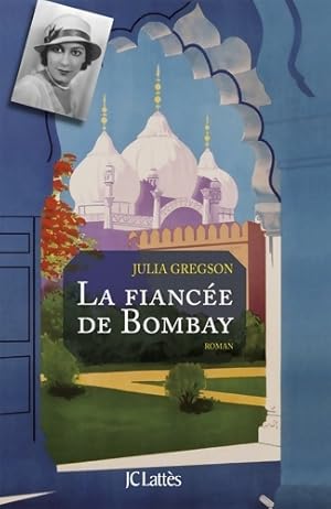 Image du vendeur pour La fianc?e de Bombay - Julia Gregson mis en vente par Book Hmisphres