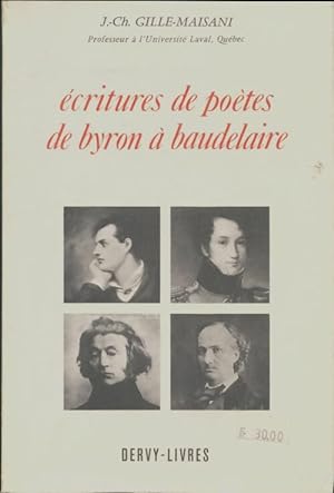 Seller image for ?critures de po?tes de Byron ? Baudelaire - Jean-Charles Gille-Maisani for sale by Book Hmisphres