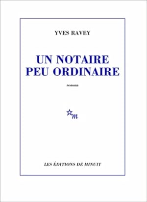 Image du vendeur pour Un notaire peu ordinaire - Yves Ravey mis en vente par Book Hmisphres