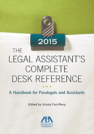 Image du vendeur pour The 2015 Legal Assistants Complete Desk Reference: A Handbook for Paralegals and Assistants [Paperback ] mis en vente par booksXpress