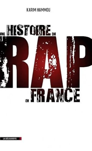 UNE HISTOIRE DU RAP EN France - KARIM HAMMOU