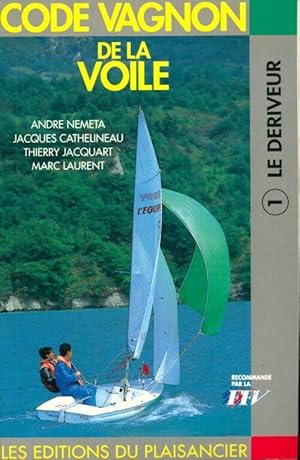 Code vagnon de la voile Tome I : Le d riveur - Andr  N m ta